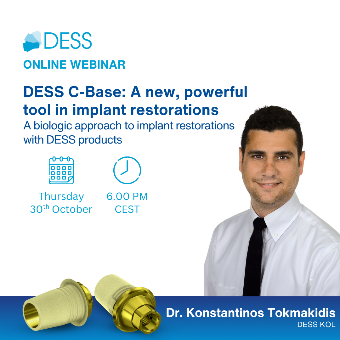 New Webinar - DESS C-Base: A new, powerful tool in implant restorations New Webinar - DESS C-Base: A new, powerful tool in implant restorations